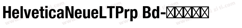 HelveticaNeueLTPrp Bd字体转换